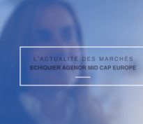 Le point sur Echiquier Agenor Mid Cap Europe
