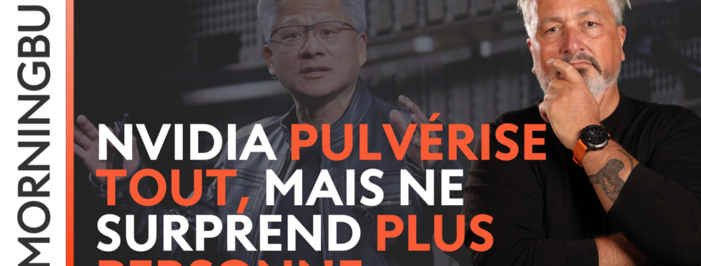 Nvidia PULVÉRISE TOUT, mais ne surprend plus personne